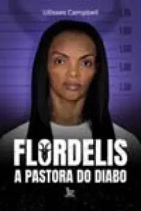 Flordelis - A Pastora do Diabo