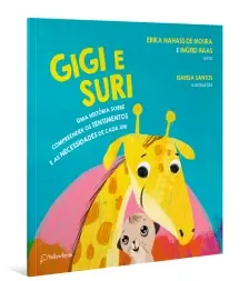 Gigi e Suri - Uma História Sobre Compreender os Sentimentos e as Necessidades de Cada Um