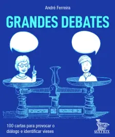 Grandes Debates - 100 Cartas Para Provocar Diálogos e Identificar Vieses