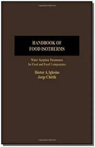 Handbook of Food Isotherms - Water Scorption Parameters for Food and Food Components