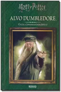Harry Potter - Alvo Dumbledore - Guia Cinematográfico
