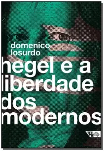 Hegel e a Liberdade dos Modernos