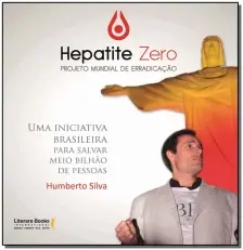Hepatite Zero, Projeto Mundial De Erradicaçãoxuma Luta Para Salvar Meio Bilhão De Pessoas