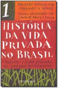 História da Vida Privada no Brasil - Vol. 01
