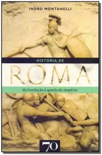 História de Roma - da fundação à queda do império