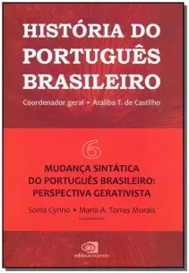 História do Português Brasileiro - Vol. 06