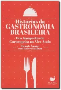 Historias Da Gastronomia Brasileira
