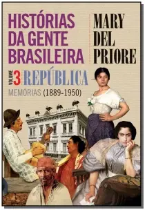 Historias Da Gente Brasileira – Volume 3