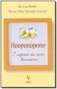 Hóoponopono - O Segredo da Cura Havaiana