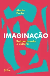 Imaginação - Reinventando a Cultura