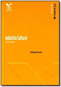 Indústria Cultural: Uma Introdução - Fgv De Bolso