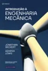 Introdução à Engenharia Mecânica - Tradução da 4ª Edição Norte-Americana