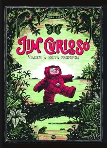 Jim Curioso - Viagem À Selva Profunda