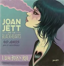 Joan Jett And The Blackhearts - 40 Anos Em 17 Histórias - Bad Reputation e i Love Rock N Roll (Em Po