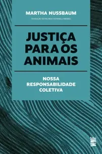 Justiça Para os Animais - Nossa Responsabilidade Coletiva - 01Ed/23