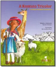 Kantuta Tricolor e Outras Histórias da Bolívia, A