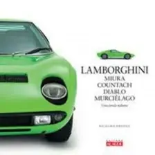 Lamborghini Miura, Countach, Diablo, Murciélago - Uma Lenda Italiana