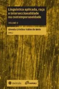 Linguística Aplicada, Raça e Interseccionalidade na Contemporaneidade - Vol.02