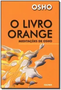 o Livro Orange - Meditações De Osho