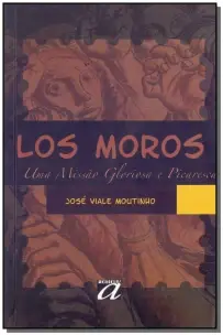 Los Moros - Uma Missao Gloriosa e Picaresca