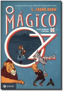 o Mágico De Oz: Edição Comentada e Ilustrada