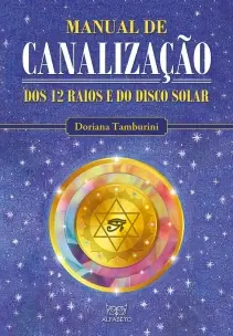 Manual de Canalização dos 12 Raios do Disco Solar