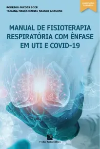 Manual De Fisioterapia Respiratória Com Ênfase Em Uti e Covid-19 - 01Ed/23