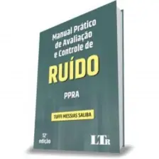 Manual Prático de Avaliação e Controle de Ruido - PPRA - 12Ed/21