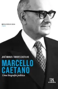 Marcello Caetano - Uma Biografia Política