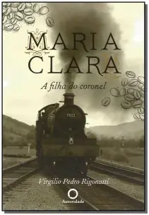 Maria Clara - a Filha do Coronel