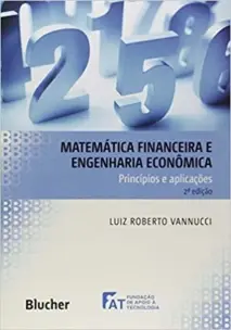 Matemática Financeira e Engenharia Econômica: Principios e Aplicações - 02Ed/17