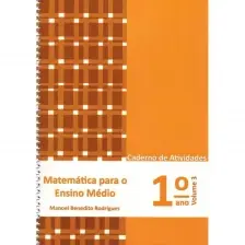 Matemática para o Ensino Médio - Caderno de Atividades 1° Ano - Vol. 03