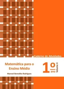 Matemática para o Ensino Médio - Caderno de Atividades 1° ano vol. 4