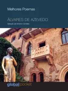 Melhores Poemas Álvares De Azevedo - Seleção e Prefácio: Antônio Candido - 07Ed/22