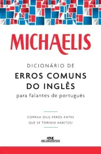 Michaelis Dicionário de Erros Comuns do Inglês Para Falantes do Português