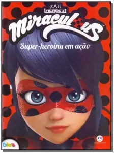 Miraculous - Super Heroina em Acao