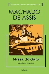 Coleção Grandes Mestres da Literatura Brasileira - Missa Do Galo e Outros Contos (Machado de Assis)