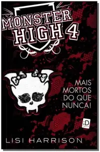 Monster High 4 - Mais Forte do Que Nunca