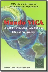 Mundo VICA - Volátil, Incerto, Complexo, Ambíguo