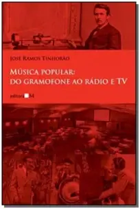 Música Popular - Do Gramofone ao Rádio e TV