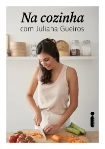 Na Cozinha Com Juliana Gueiros