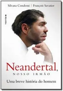 Neandertal, nosso irmão