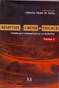 NEGRITUDE, CINEMA E EDUCAÇÃO - VOLUME 2