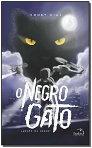 Negro Gato, o - Ladrão Ou Herói