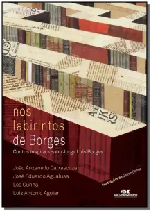 Nos Labirintos De Borges - Contos Inspirados Em Jorge Luís Borges