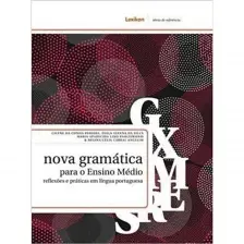 Nova Gramática Para o Ensino Medio: Reflexões e Práticas em Língua Portuguesa