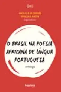 O Brasil na Poesia Africana De Língua Portuguesa - Antologia