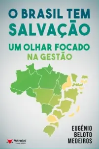 O Brasil Tem Salvação - Um Olhar Focado na Gestão