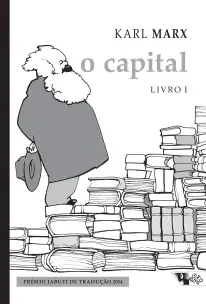 O Capital - Livro I - (Nova Edição)