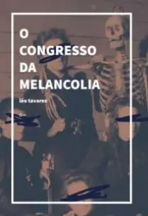 O Congresso Da Melancolia